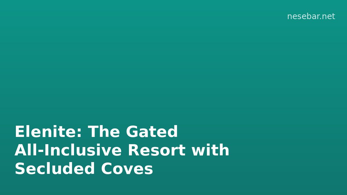 Елените: затвореният all-inclusive курорт със закътани заливчета